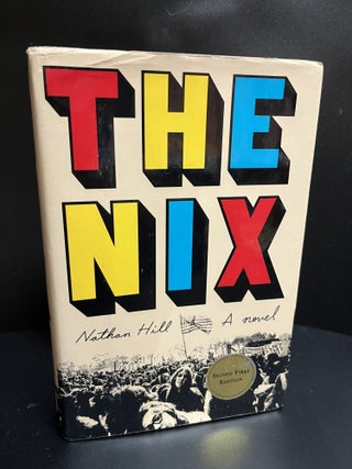 Item #7785 The Nix: A novel. Nathan Hill