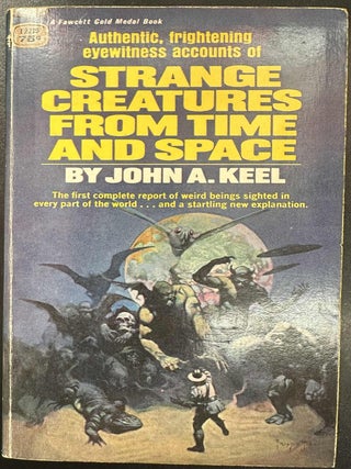 Item #7809 Strange Creatures from Time and Space. John A. Keel