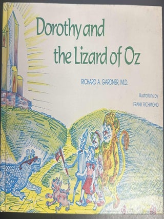 Item #7822 Dorothy and the Lizard of Oz. Richard A. Gardner