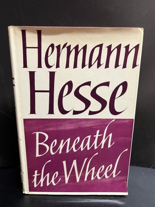 Item #7906 Beneath The Wheel. Hermann Hesse