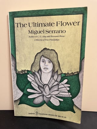 Item #7938 The Ultimate Flower. Miguel Serrano