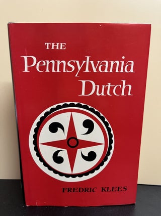 Item #7940 The Pennsylvania Dutch. Fredric Klees