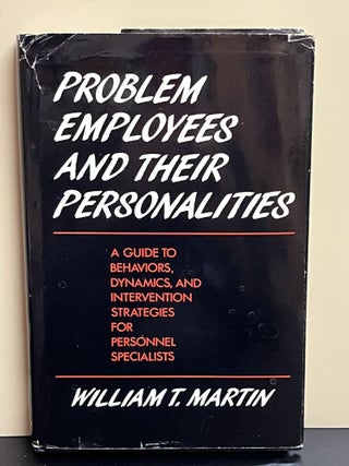 Item #8000 Problem Employees And Their Personalities. William T. Martin