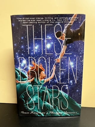 Item #8035 These Broken Stars. Amie Kaufman, Meagan Spooner