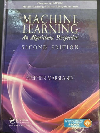 Item #8089 Machine Learning: An Algorithmic Perspective (Second edition). Stephen Marsland
