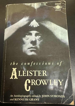 Item #8166 The Confessions of Aleister Crowley. Aleister Crowley, John Symonds, Kenneth Grant