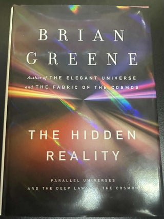 Item #8174 The Hidden Reality: Parallel Universes and the Deep Laws of the Cosmos. Brian Greene