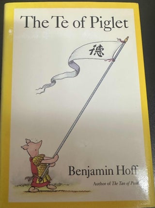 Item #8177 The Te of Piglet. Benjamin Hoff
