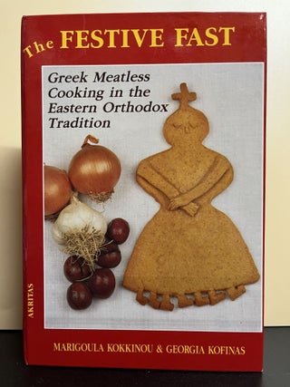 Item #8246 The Festive Fast. Marigoula Kokkinou, Georgia S. Kofinas