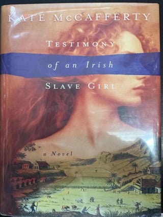 Item #8261 Testimony of an Irish Slave Girl. Kate McCafferty