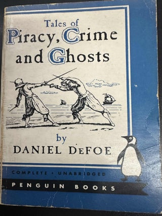 Item #8262 Tales of Piracy, Crime and Ghosts. Daniel Defoe