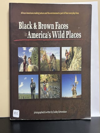 Item #8315 Black & Brown Faces in America's Wild Places. Dudley Edmondson