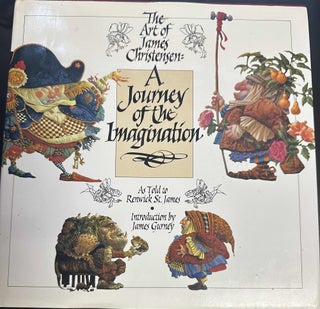 Item #8363 The Art of James Christensen: A Journey of the Imagination. James Christensen, Renwick...