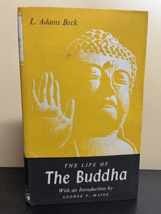 Item #8387 The Life Of Buddha. L. Adams Beck