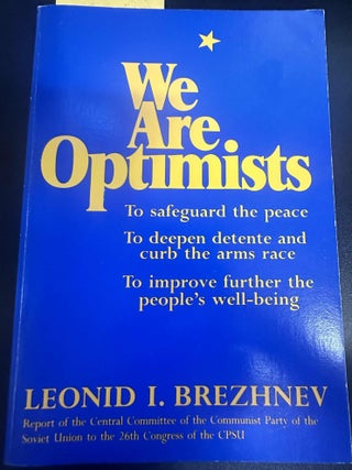 Item #8434 We are optimists: Report of the Central Committee of the Communist Party of the Soviet...