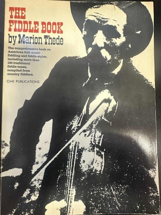 Item #8436 The Fiddle Book: The comprehensive book on American folk music fiddling and fiddle...