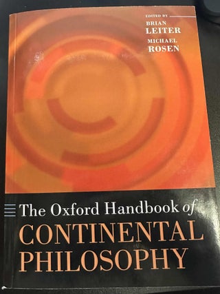 Item #8467 The Oxford Handbook of Continental Philosophy. Brian Leiter, Michael Rosen