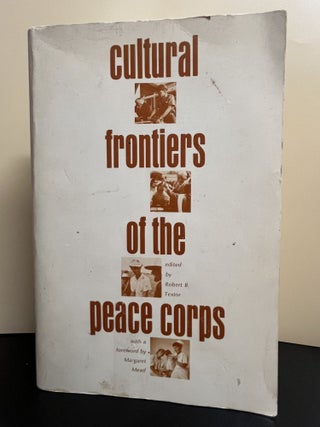 Item #8493 Cultural Frontiers Of The Peace Corps. Robert B. Textor, Maragret Mead, Forward
