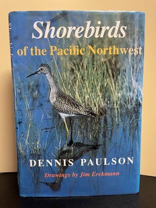Item #8500 Shorebirds of the Pacific Northwest. Dennis Paulson