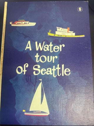 Item #8542 A Water Tour of Seattle. Stan Styner