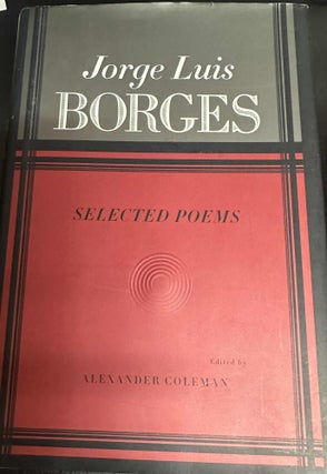 Item #8600 Jorge Luis Borges: Selected Poems. Jorge Luis Borges, Alexander Coleman