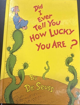 Item #8638 Did I Ever Tell You How Lucky You Are? Dr. Seuss