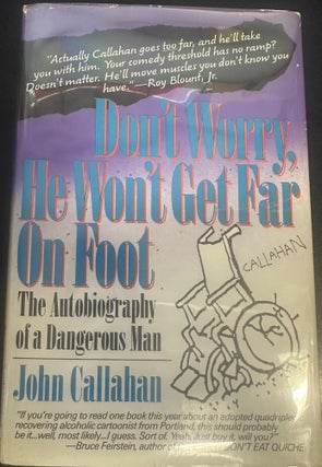 Item #8682 Don't Worry, He Won't Get Far On Foot: The Autobiography of a Dangerous Man. John...
