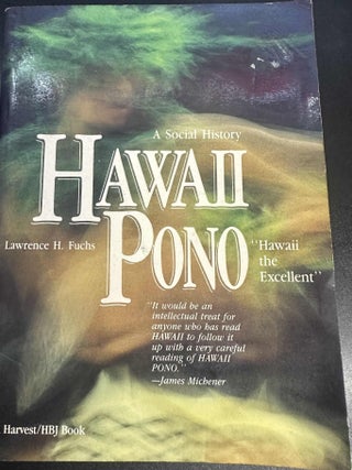 Item #8691 Hawaii Pono: A Social History. Lawrence H. Fuchs