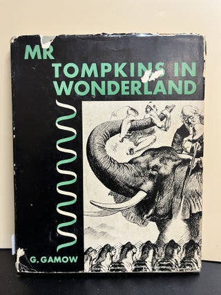 Item #8722 MR TOMPKINS IN WONDERLAND. G. Gamow