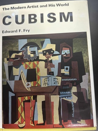 Item #8738 Cubism | The Modern Artist and his World Series. Edward F. Fry