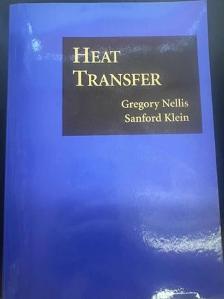 Item #8801 Heat Transfer. Gregory Nellis, Sanford Klein