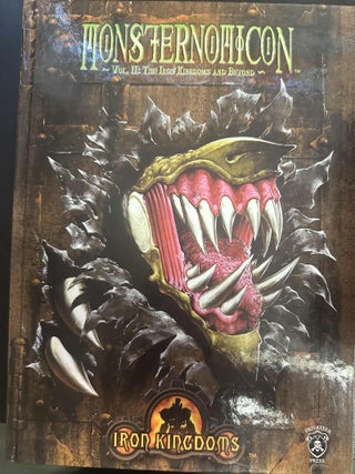Item #8818 Monsternomicon Vol. II: The Iron Kingdoms and Beyond. Doug Seacat, F. Wesley...