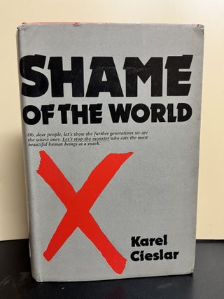 Item #8839 Shame Of The World. Karel Cieslar