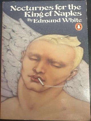 Item #8852 Nocturnes for the King of Naples. Edmund White