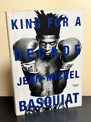 Item #8887 Jean-Michel Basquiat. King For A. Decade