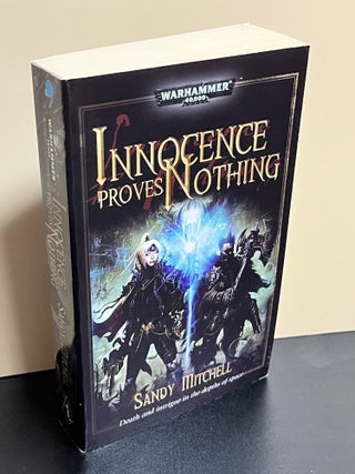 Item #8925 Dark Heresy; Innocence Proves Nothing. Sandy Mitchell