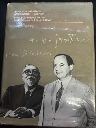 Item #8964 John Van Neumann and Norbert Wiener: From Mathematics to the Technologies of Life and...