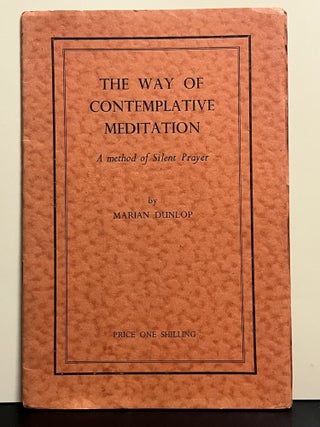 Item #8972 The Way Of Contemplative Meditation. Marian Dunlop
