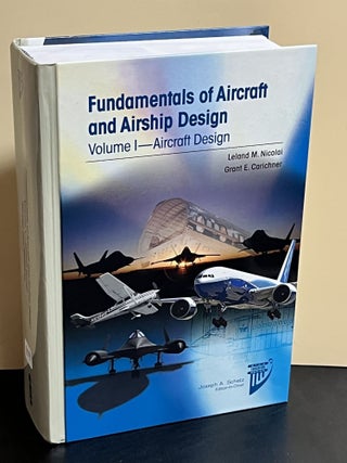 Item #8974 Fundamentals of Aircraft and Airship Design. Leland M. Nicolai, Grant E. Carichner