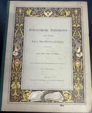 Item #8998 Oesterreichische Volksweisen in einer Auswahl von Liedern, Alpen-Melodien und Tänzen...
