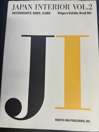 Item #9052 Japan Interior Vol. 2: Restaurants, Bars, Clubs. Shigeru Uchida, Kenji Oki
