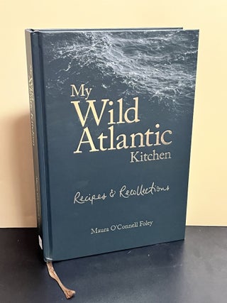 Item #9075 My Wild Atlantic Kitchen. Maura O' Connell Foley