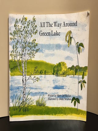 Item #9082 All The Way Around Green Lake. Mary Lee Backus