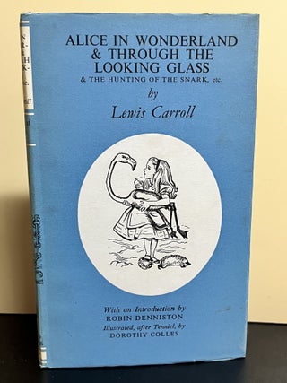 Item #9089 Alice In Wonderland & Alice Through The Looking Glass. Lewis Carroll, Robin Denniston,...