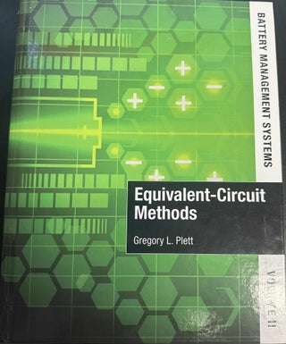 Item #9116 Battery Management Systems Volume II: Equivalent-Circuit Methods. Gregory L. Plett