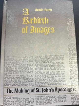 Item #9164 A Rebirth of Images: The Making of St. John's Apocalypse. Austin Farrer