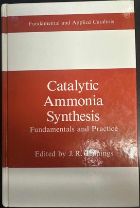 Item #9196 Catalytic Ammonia Synthesis: Fundamentals and Practice. J. R. Jennings