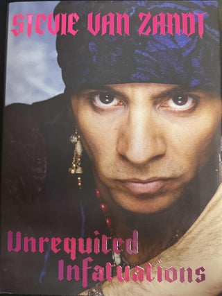 Item #9198 Unrequited Infatuations. Stevie Van Zandt