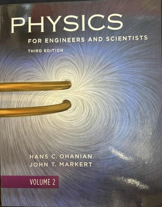 Item #9203 Physics for Engineers and Scientists: Volume 2. Hans C. Ohanian, John T. Markert