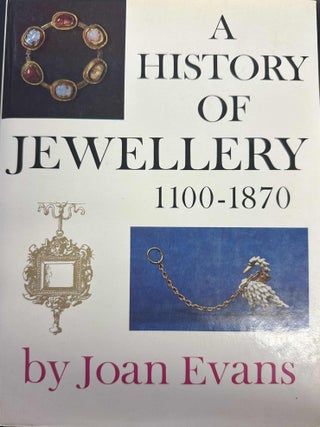 Item #9216 A History of Jewelry 1100-1870. Joan Evans